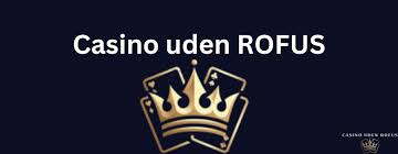 Spil Casino Uden Om ROFUS En Guide til Sikkert Spil 1727938487