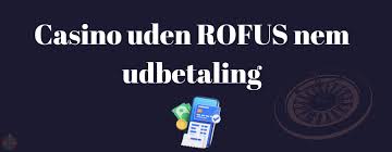Casino uden casinoer uden ROFUS En Guide til Online Spil 1229358927