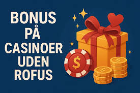 Casino uden casinoer uden ROFUS En Guide til Online Spil 1229358927